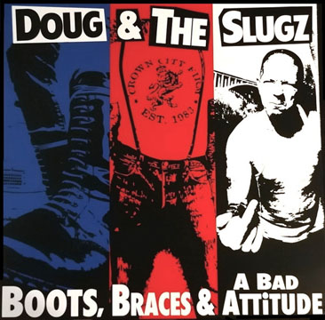 DOUG & THE SLUGZ "Boots Braces & A Bad Attitude" LP (S1M) - Click Image to Close